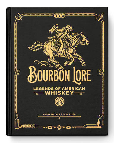 Bourbon Lore: Legends of American Whiskey