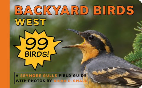 Backyard Birds West: A Seymore Gulls Field Guide