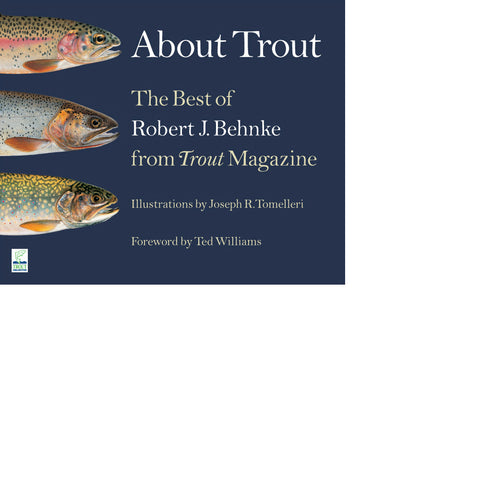 About Trout: The Best of Robert Behnke from Trout Magazine